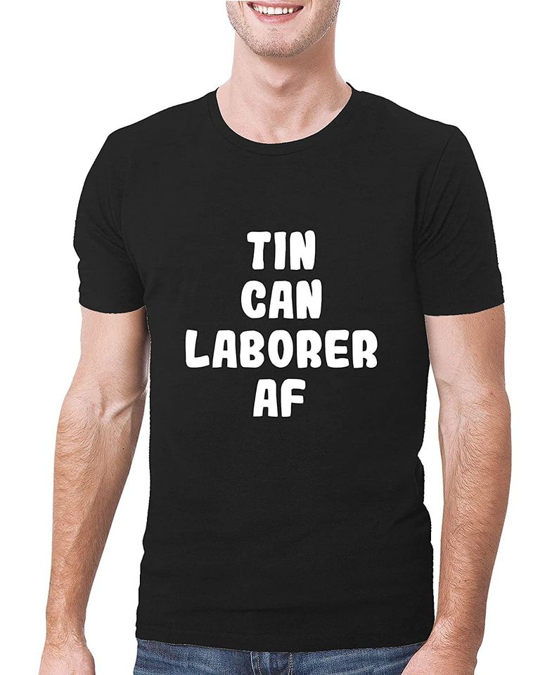 Tin Can Laborer AF - A Soft & Comfortable Men's T-Shirt