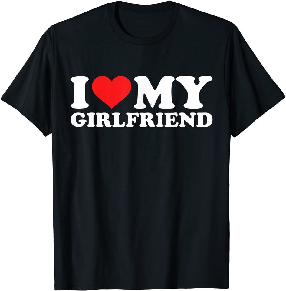 I Love My Girlfriend Tshirt Valentine Red Heart Love T-Shirt