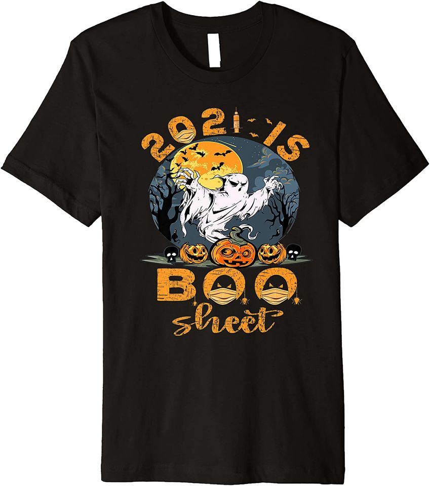 Ghost In Mask This Year 2021 Is Boo Sheet T Shirt