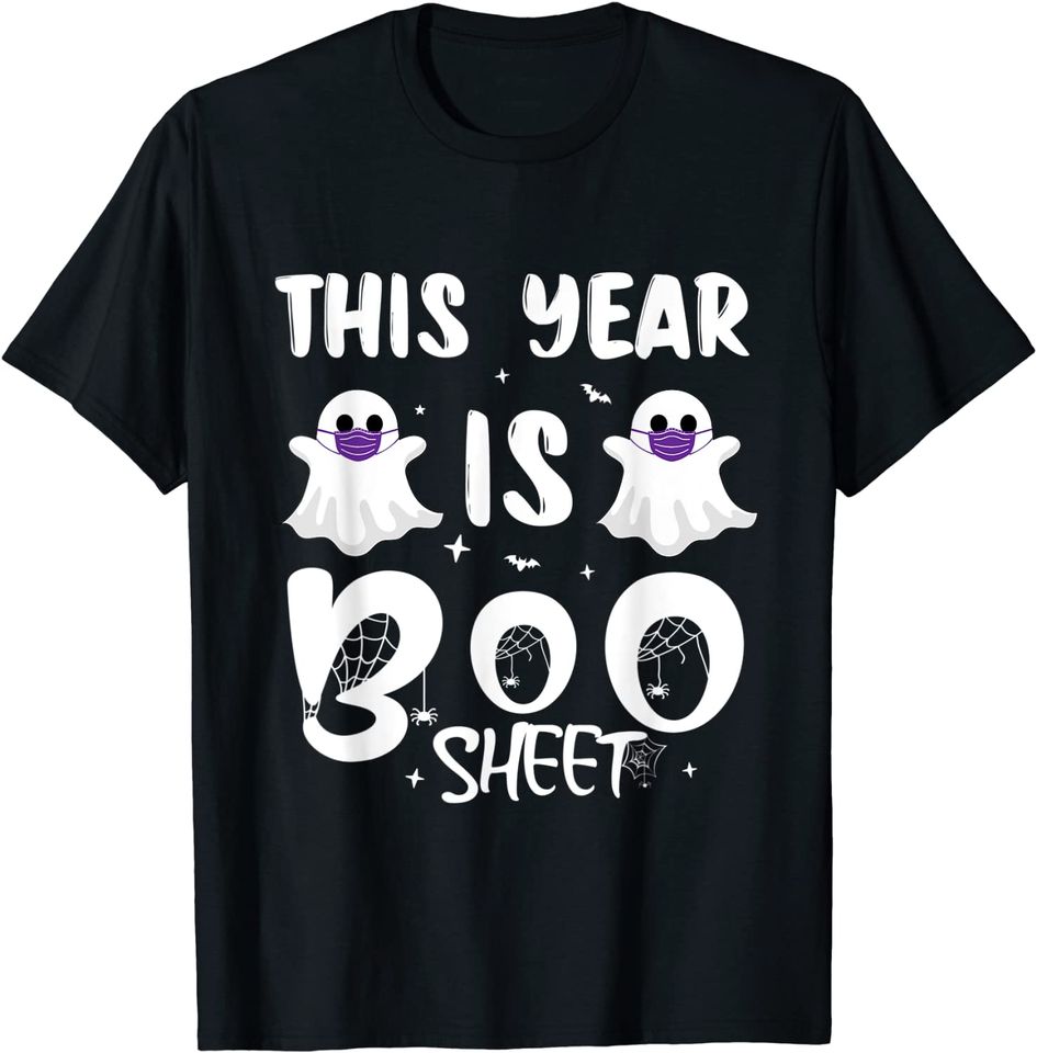 This Year Is Boo Sheet Boo Ghost Halloween T Shirt