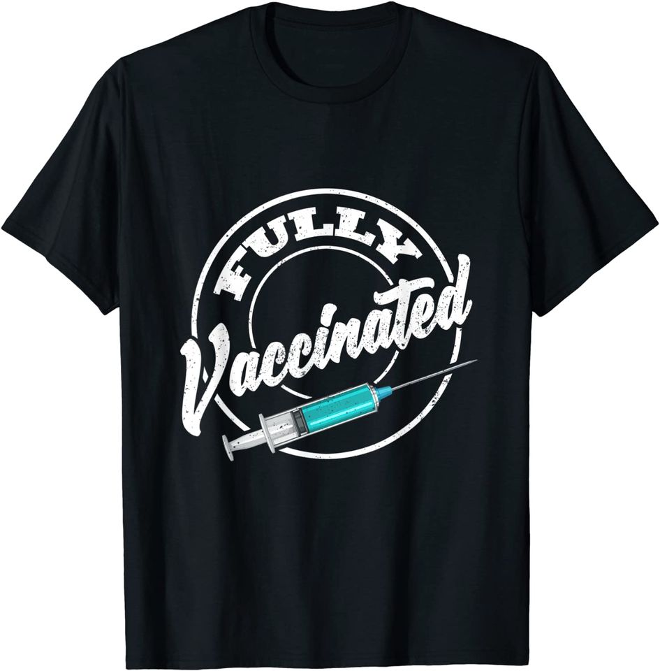 Fully Vaccinated Believes in Vaccines Immunization T-Shirt