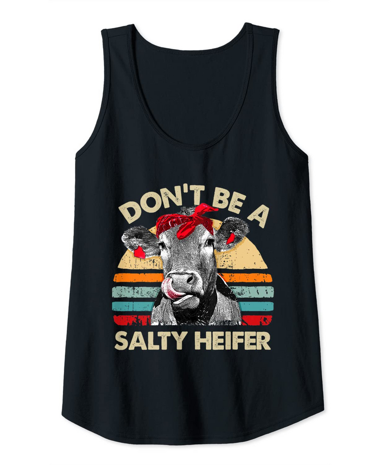 Don't Be A Salty Heifer Cow Tank Top