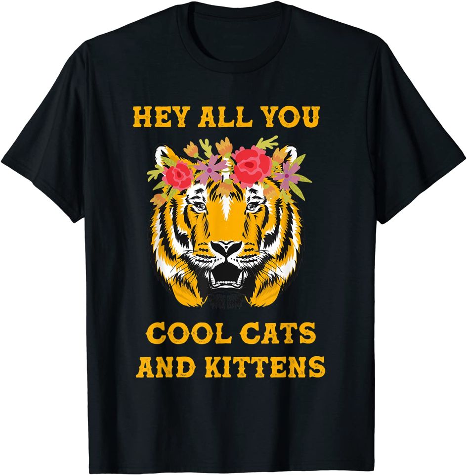 Hey All You Cool Cats and Kittens T-Shirt