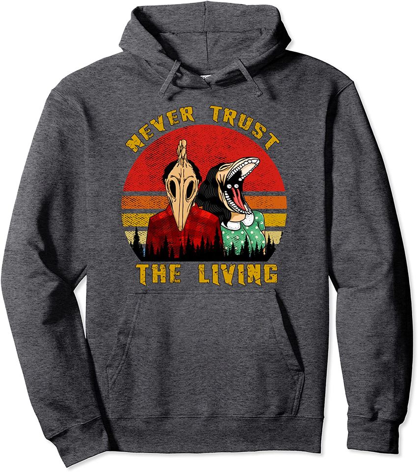 Never trust the living Vintage Pullover Hoodie