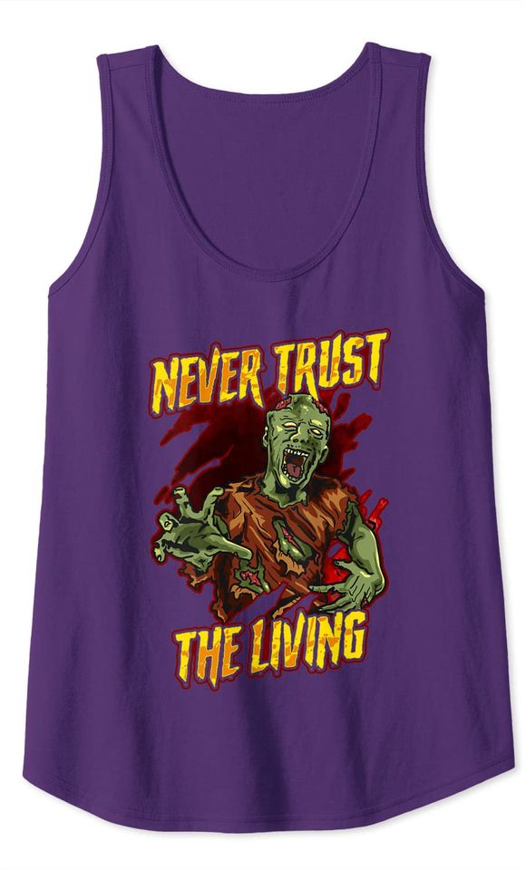 Never trust the Living Zombie Tank Top