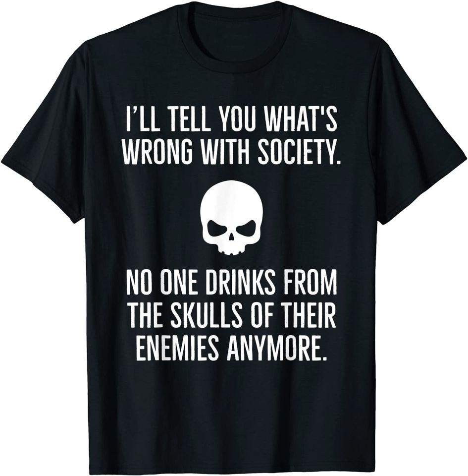 Wrong Society Drink from the Skull Of Your Enemies T Shirt