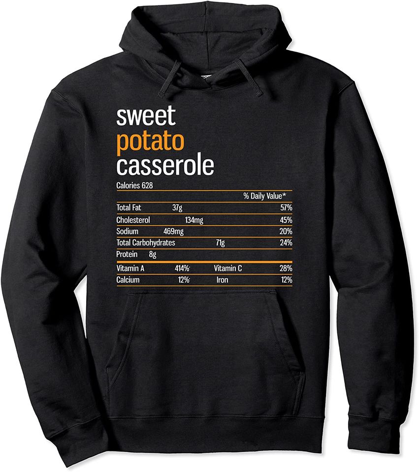 Sweet Potato Casserole Nutritional Facts Pullover Hoodie