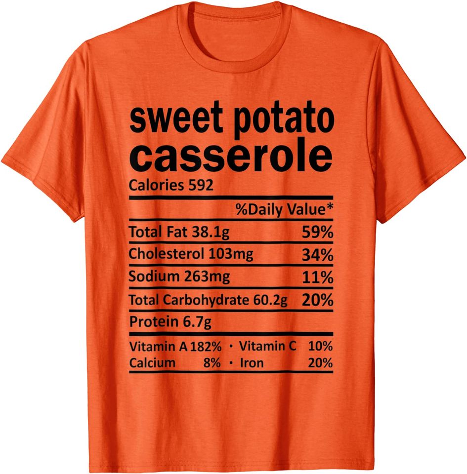 Sweet Potato Casserole Nutrition Facts 2021 Thanksgiving T-Shirt