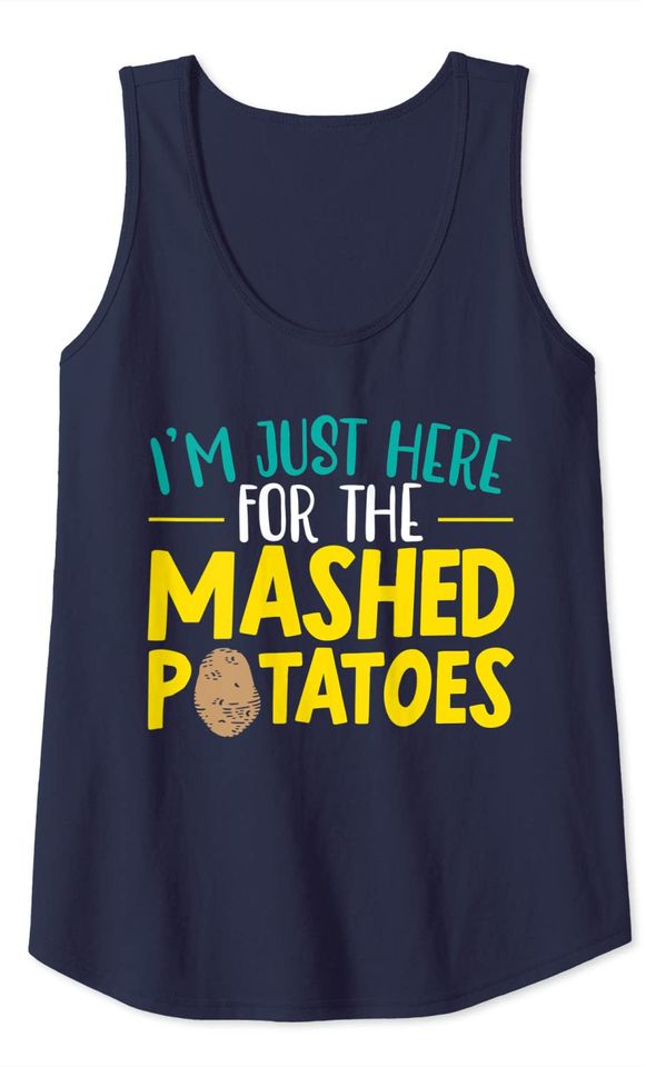 I'm Here For The Mashed Potato Vegan Tank Top
