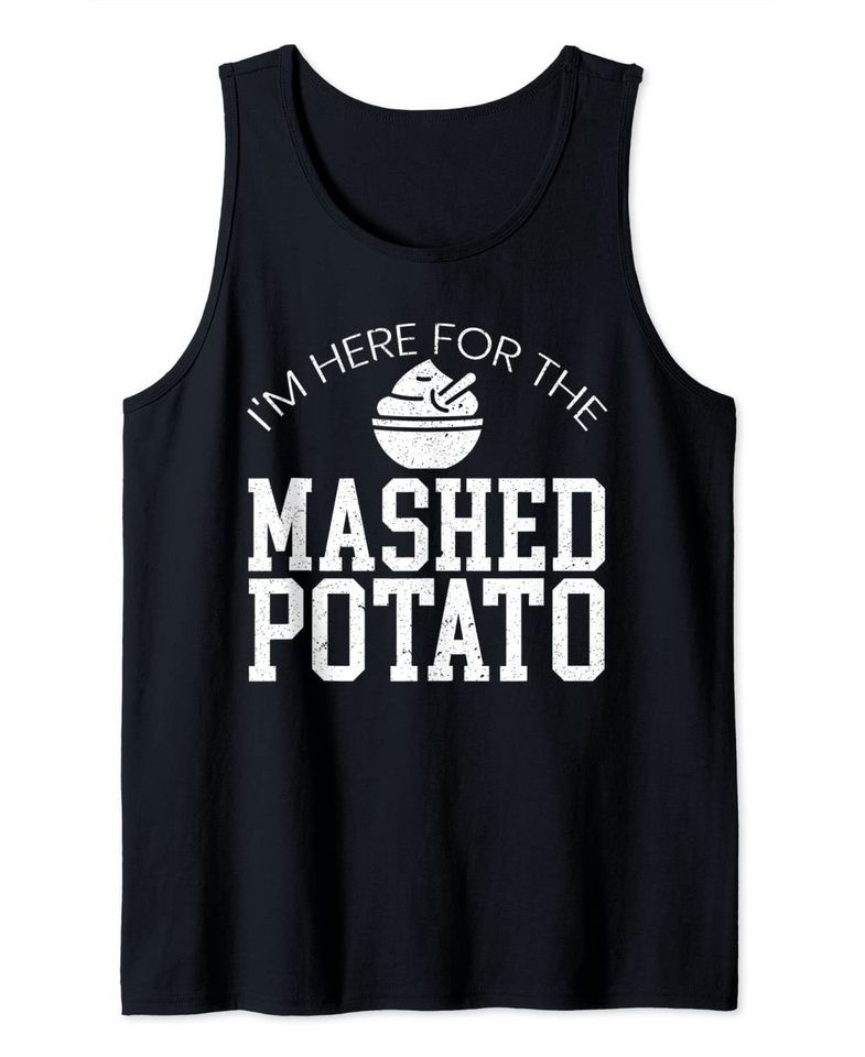 I'm Here For The Mashed Potato Vegan Spud Vegetarian Tank Top