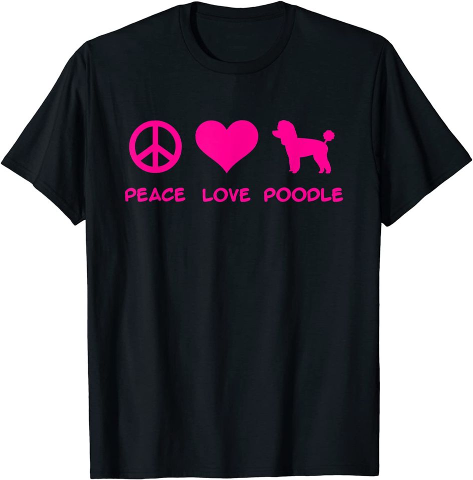 Peace Love Poodle T Shirt