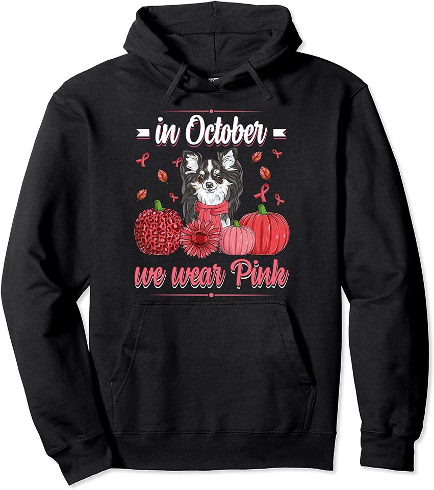 In October We Wear Pink Ribbon Chihuahua Breast Cancer Pullover Hoodie