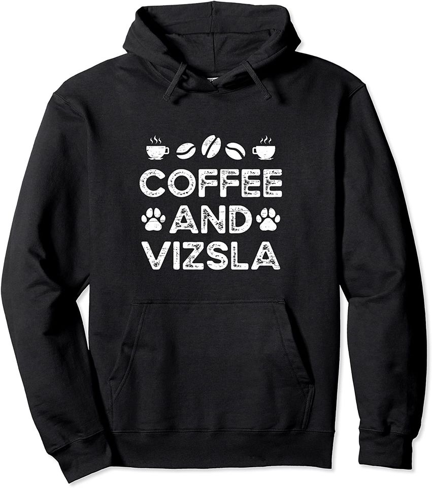 Vizsla And Coffee Pullover Hoodie