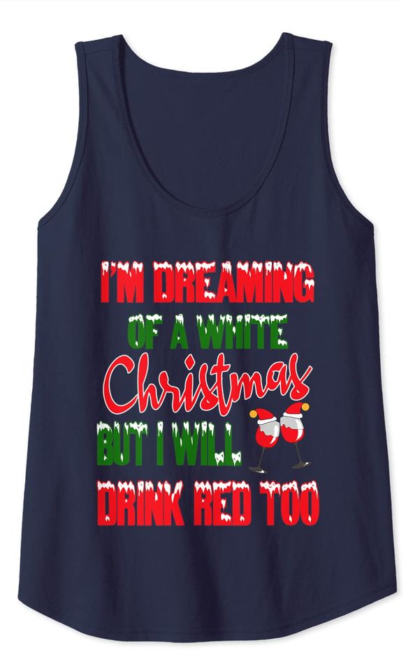 Funny Wine Drinker Dreaming Of White Tank Top
