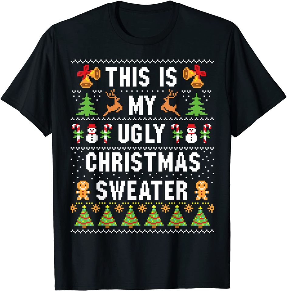 This Is My Ugly Sweater Funny Christmas T-Shirt