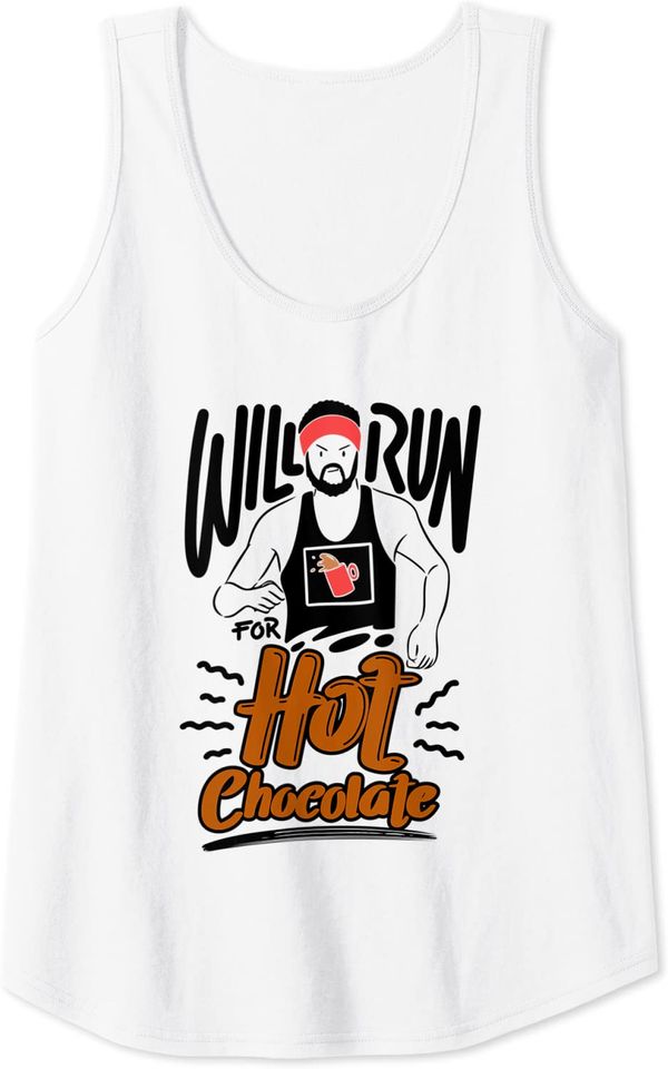 Will Run For Hot Chocolate Running Saying Sprinter Jogging Tank Top