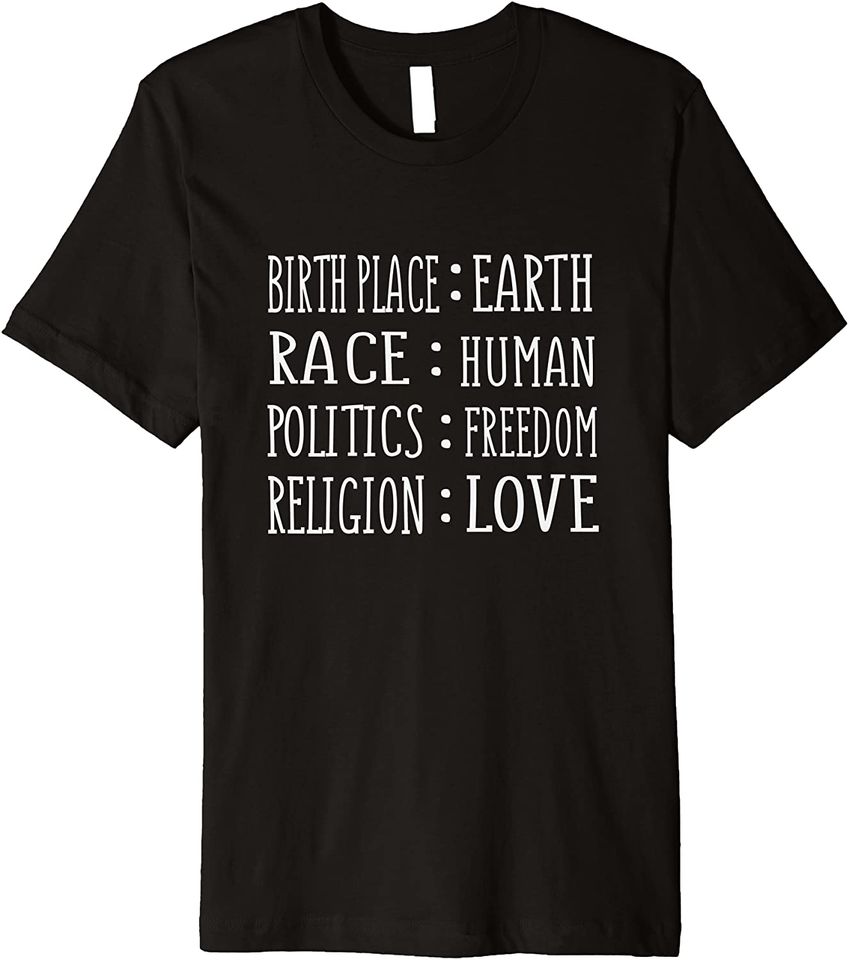 Earth Human Freedom Love Earth Day T-Shirt