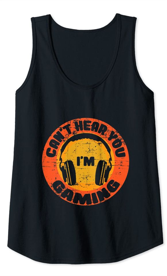 Can't Hear You I'm Gaming headset Tank Top