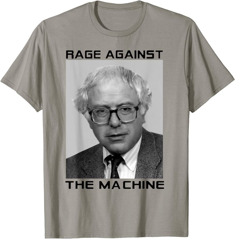 RAGE AGAINST BERNIE THE MACHINE funny T-Shirt
