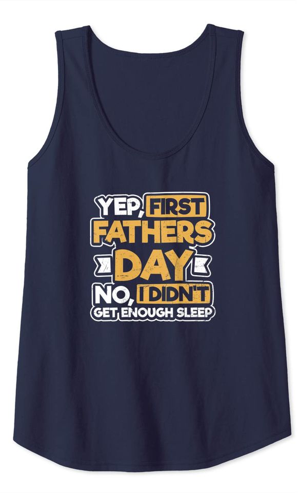 First Fathers Day Enough Sleep Tank Top