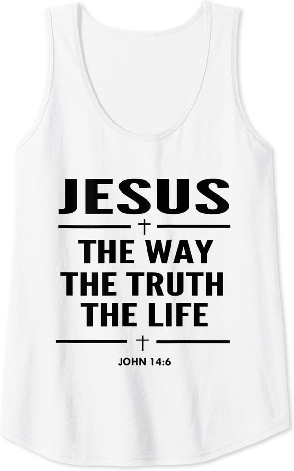 Jesus The Way The Truth The Life Bible Verse Christian Tank Top