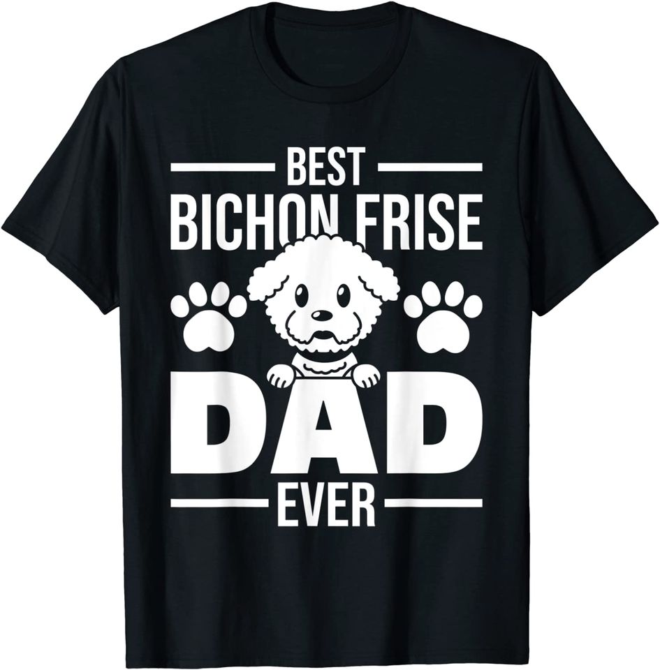 Best Bichon Frise Dad Ever Dog Bichon T Shirt