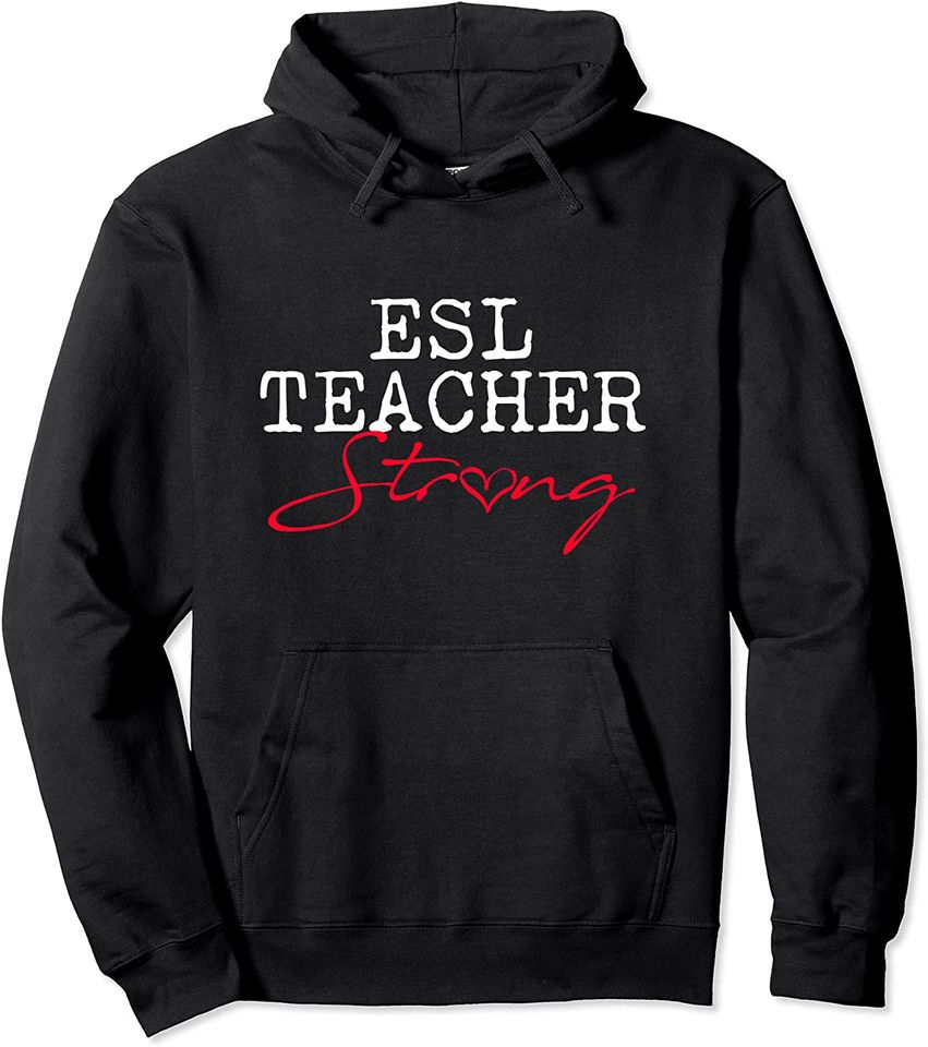 ESL Teacher STRONG School Team Gift Pullover Hoodie