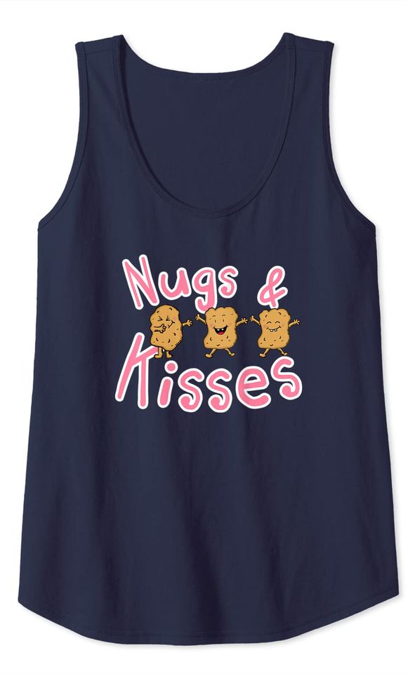Nugs And Kisses Chicken Nugget Nug Life Dad Joke Pun Tank Top