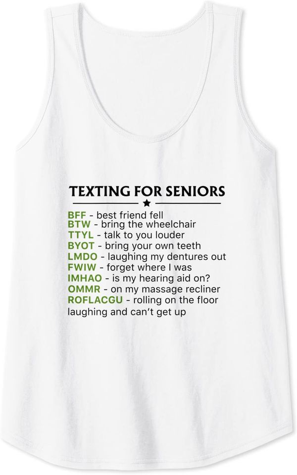 Texting For Seniors Funny Texting Code Hilarious Student Tank Top