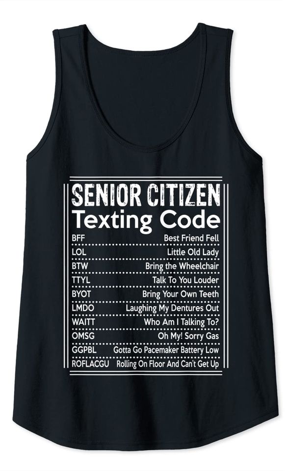 Senior Citizen Texting Code Funny Old People Tank Top