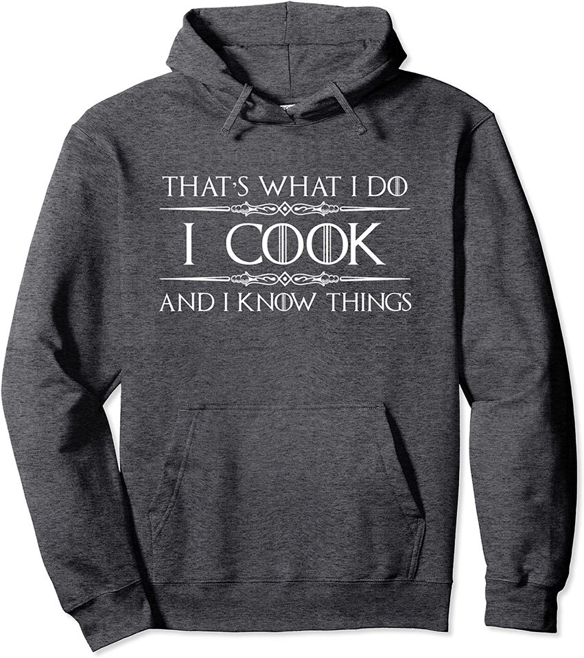 I Cook & Know I Things Pullover Hoodie