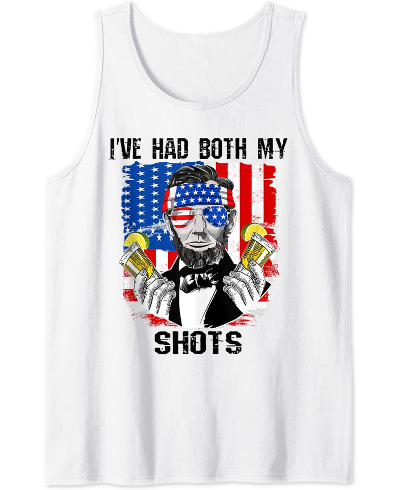 Lincoln 4th of July I've Had Both My Shots Tank Top
