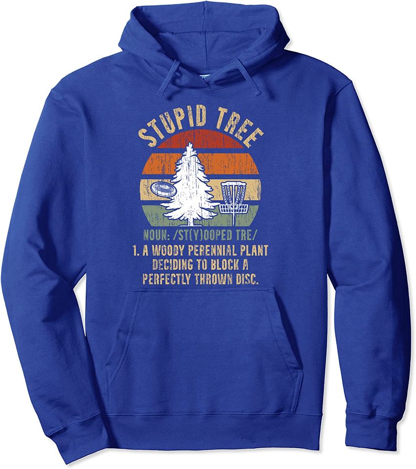 Stupid Tree Disc Golf for a Frisbee Golf Accessories Fans Pullover Hoodie