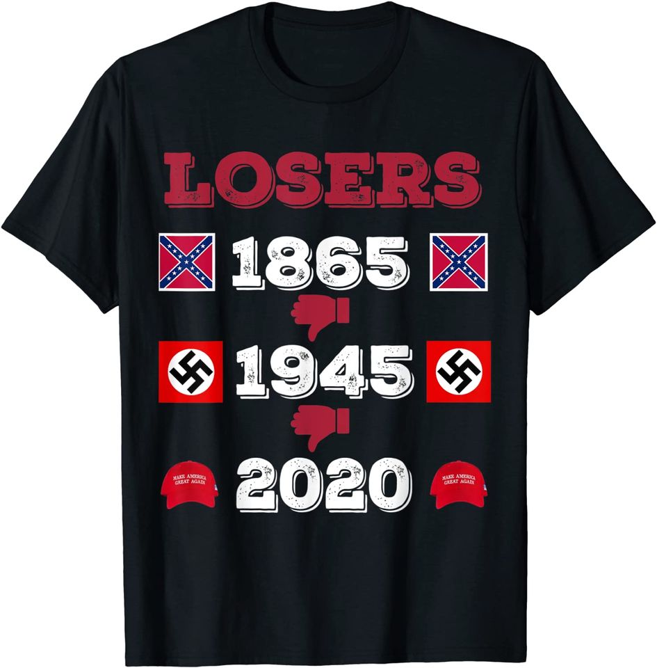 Losers in 1865 Losers In 1945 Losers In 2020 T-Shirt