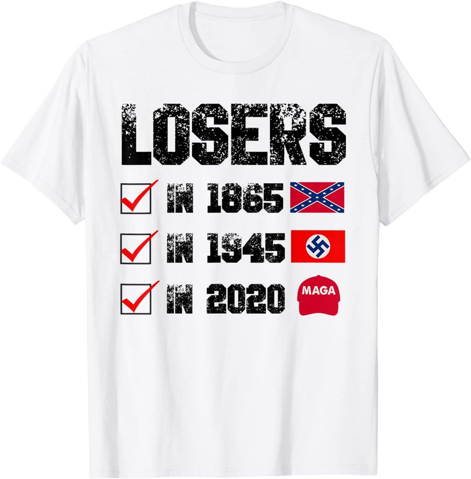 Losers In 1865 Losers In 1945 Losers In 2020 T-Shirt