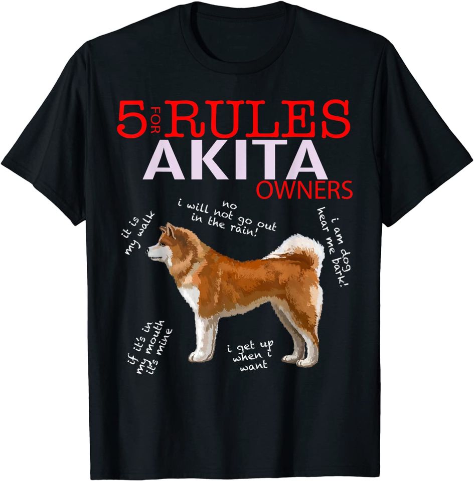 5 Rules for Akita Owners T-Shirt