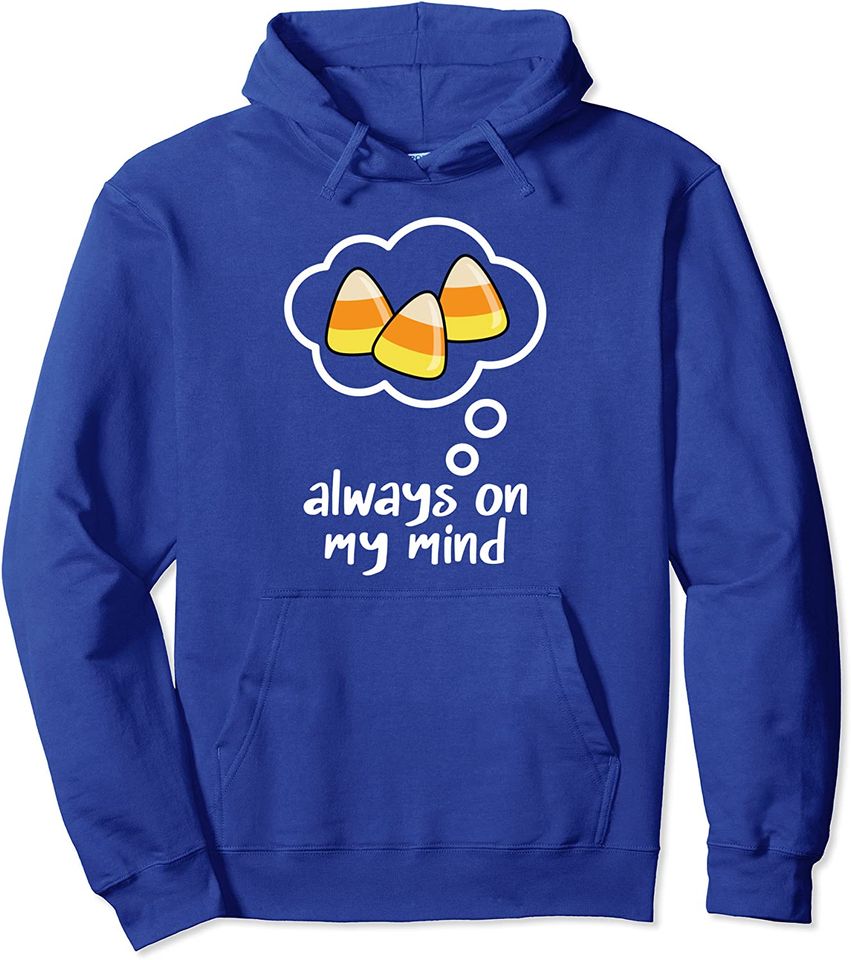 Candy Corn Always On My Mind Cute Funny Halloween Pullover Hoodie