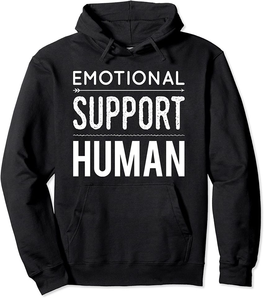 Emotional Support Human - Caring - Helping Be A Good Person Pullover Hoodie