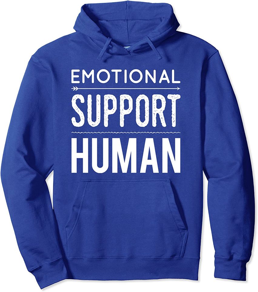 Emotional Support Human - Caring - Helping Be A Good Person Pullover Hoodie