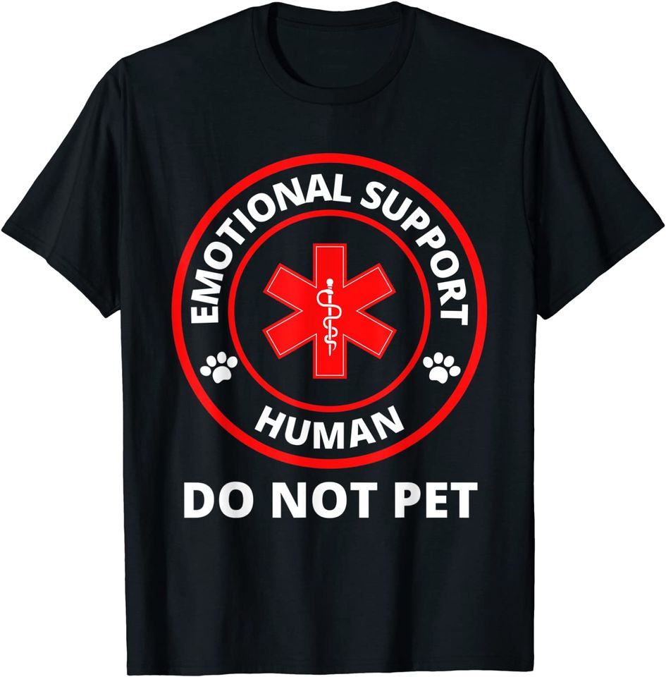 Emotional Support Human Do Not Pet T-Shirt