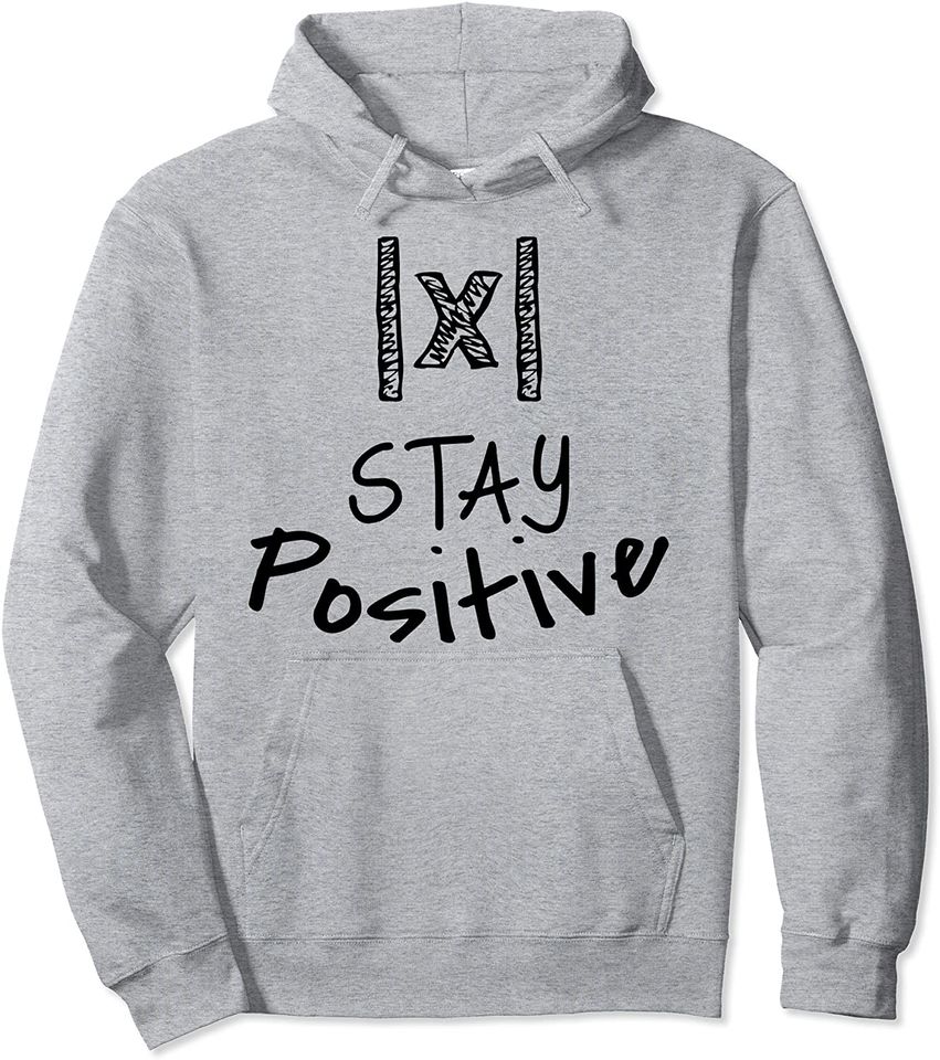 STAY POSITIVE Absolute Value Pullover Hoodie