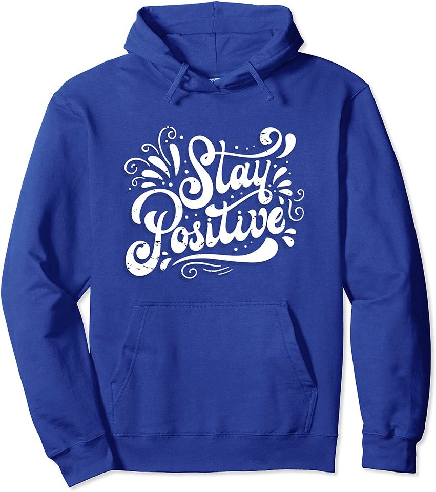 Stay Positive Pullover Hoodie