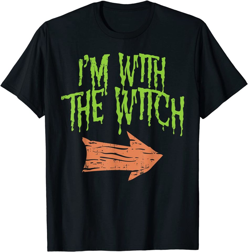 Im With The Witch Funny Husband Halloween T-Shirt