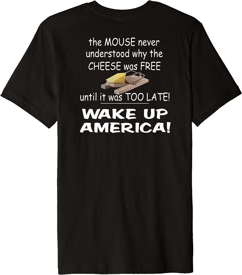 Free Cheese Is Never Free Conservative Political Premium T-Shirt