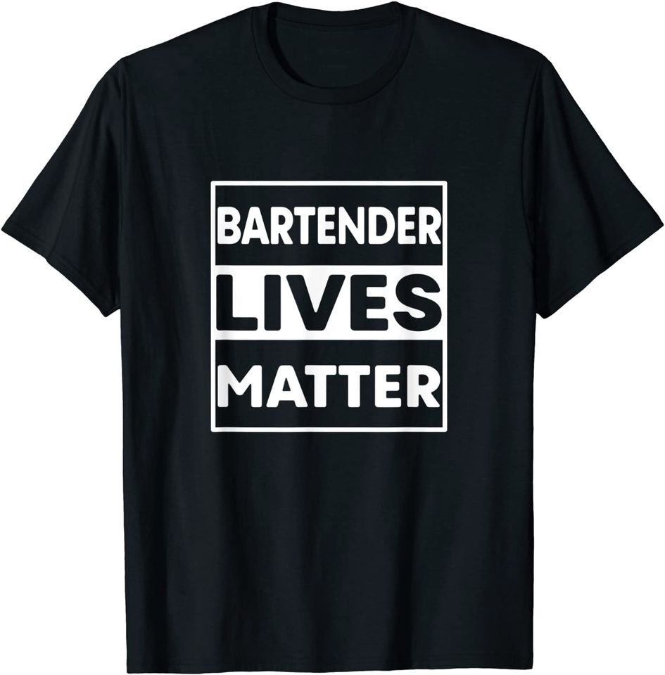 Bartender Lives Matter T-Shirt