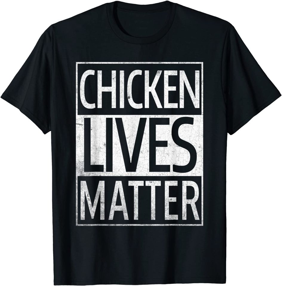 Chicken Lives Matter T-Shirt