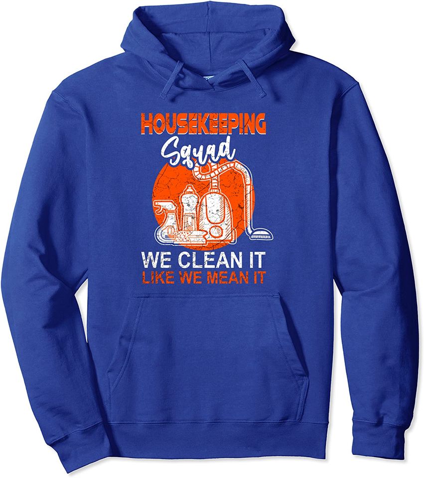 Funny Cleaning Staff Cleaning Lover Housekeeping Pullover Hoodie