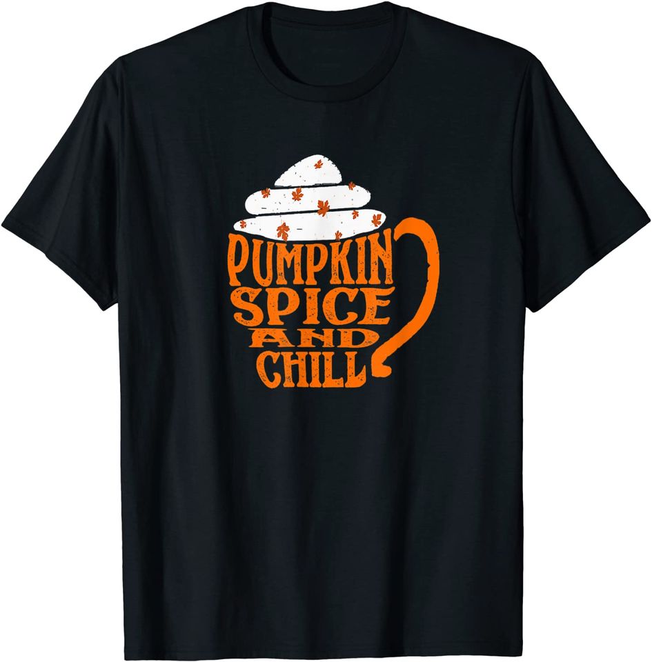 Cute Fall Pumpkin Spice and Chill Latte Mug T Shirt