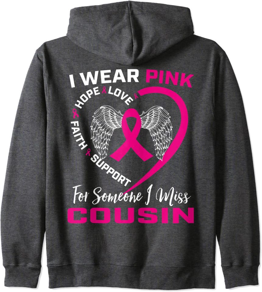I Wear Pink For Someone I Miss Breast Cancer Cousin Hoodie