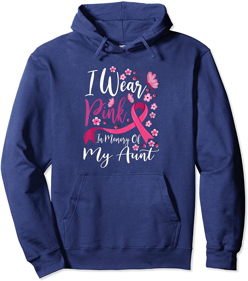 I Wear Pink In Memory Of My Aunt Breast Cancer Awareness Pullover Hoodie
